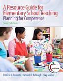 A Resource Guide for Elementary School Teaching: Planning for Competence by Richard D. Kellough, Kay M. Moore, Patricia L. Roberts