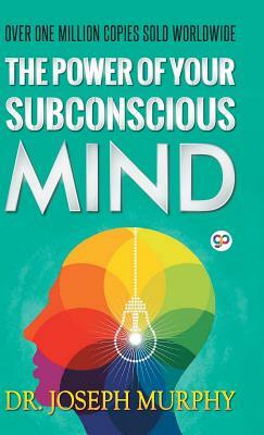 The Power of Your Subconscious Mind by Joseph Murphy