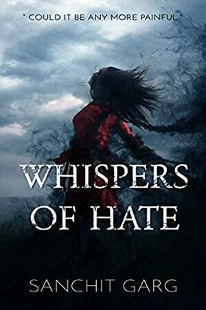 Whispers of Hate by Sanchit Garg