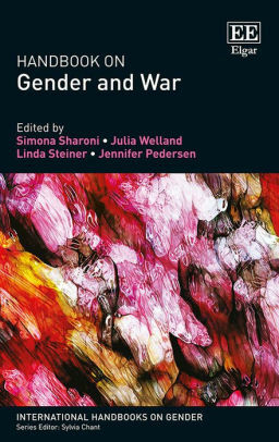 Handbook on Gender and War by Jennifer Pedersen, Simona Sharoni, Linda Steiner, Julia Welland