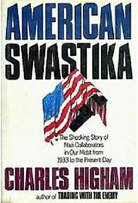 American Swastika: The Shocking Story of Nazi Collaborators in Our Midst from 1933 to the Present Day by Charles Higham