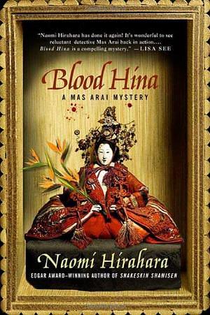 Blood Hina: A Mas Arai Mystery by Naomi Hirahara, Naomi Hirahara