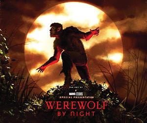 Marvel Studios' Werewolf by Night: The Art of the Special by Jess Harrold