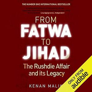 From Fatwa to Jihad by Kenan Malik