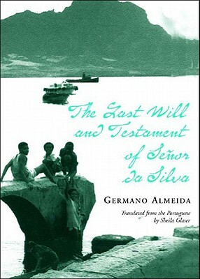 The Last Will and Testament of Senhor Da Silva Araujo by Sheila Faria Glaser, Germano Almeida