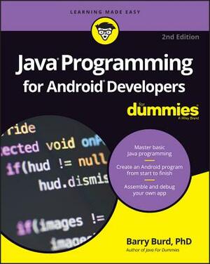 Java Programming for Android Developers for Dummies by Barry Burd