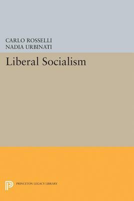 Liberal Socialism by Carlo Rosselli