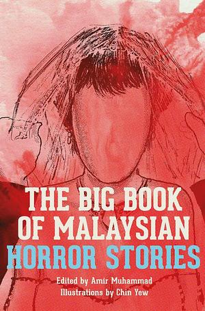 The Big Book of Malaysian Horror Stories by Paul GnanaSelvam, Atikah Wahid, Chin Yew