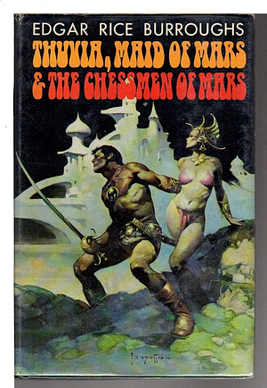 Thuvia, Maid of Mars / The Chessmen of Mars by Edgar Rice Burroughs