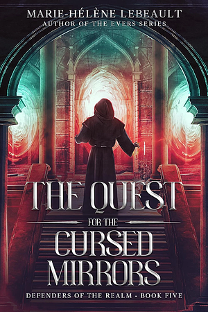 The Quest for the Cursed Mirrors by Marie-Hélène Lebeault