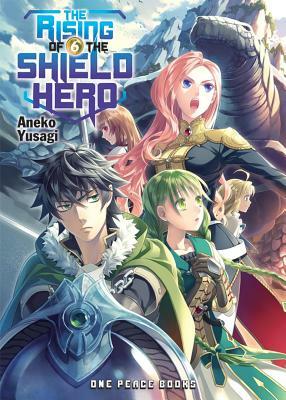The Rising of the Shield Hero, Volume 6 by Aneko Yusagi