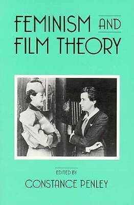 Feminism and Film Theory by Constance Penley