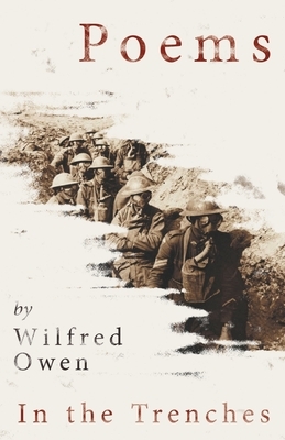 Poems by Wilfred Owen - In the Trenches by Wilfred Owen