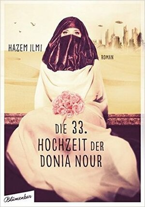 Die 33. Hochzeit der Donia Nour by Hazem Ilmi, H.Z. Ilmi
