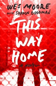 This Way Home by Wes Moore, Shawn Goodman
