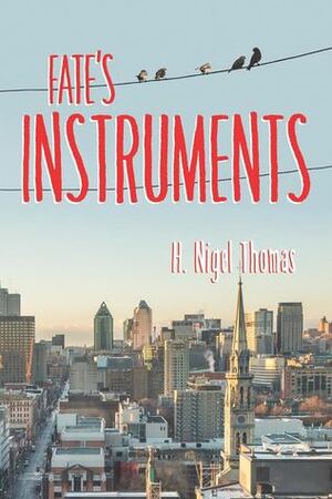 Fate's Instruments by H. Nigel Thomas