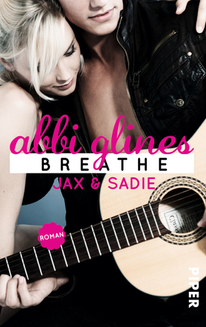 Breathe - Jax und Sadie by Abbi Glines