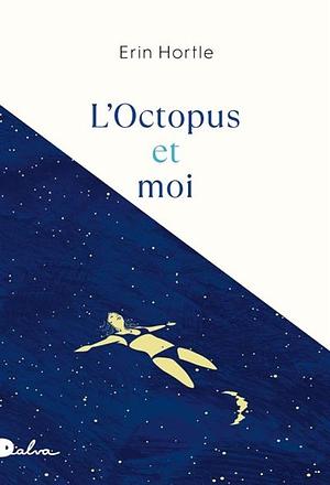 L'octopus et moi by Erin Hortle