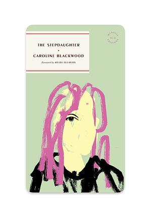 The Stepdaughter by Caroline Blackwood