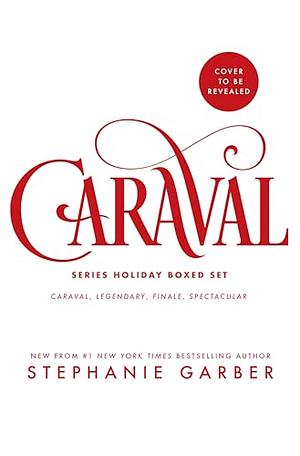 Caraval Series Holiday Boxed Set: Caraval, Legendary, Finale, Spectacular by Stephanie Garber