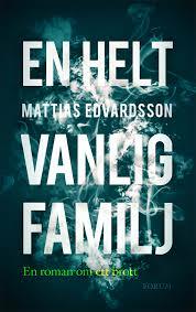 En helt vanlig familj by Mattias Edvardsson, Dace Andžāne, Matiass Edvardsons
