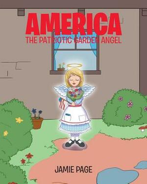 America, the Patriotic Garden Angel by Jamie Page