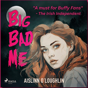 Big Bad Me by Aislinn O'Loughlin