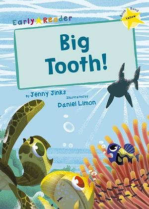 Big Tooth!: by Jenny Jinks