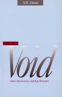 The Void: Inner Spaciousness and Ego Structure by A. H. Almaas