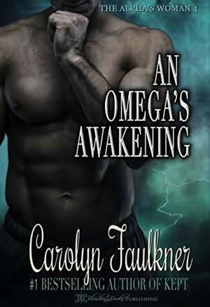 An Omega's Awakening by Carolyn Faulkner