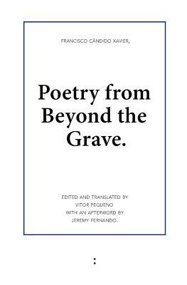 Poetry from Beyond the Grave by Francisco Cândido Xavier