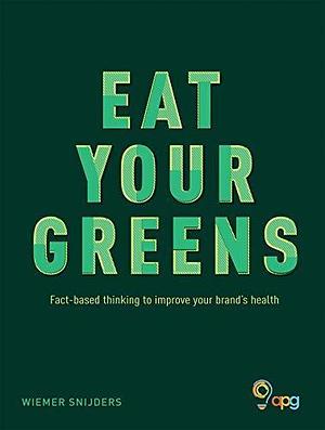 Eat Your Greens by Weimer Snijders, Weimer Snijders