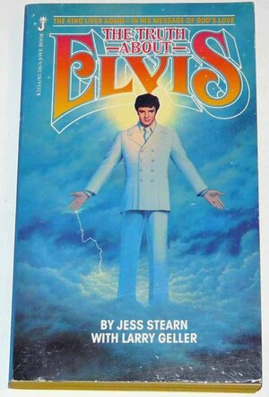 The Truth About Elvis by Jess Stearn, Larry Geller