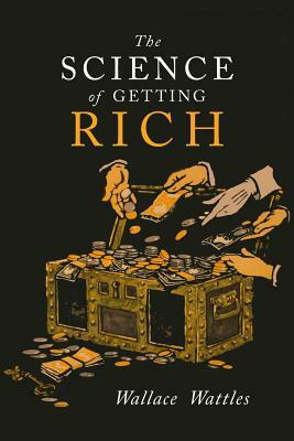 The Science of Getting Rich by Wallace D. Wattles