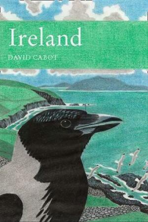 Ireland: A natural history (Collins New Naturalist Library, Book 84) by David Cabot