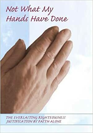 Not What My Hands Have Done by Charles Hodge, Horatius Bonar