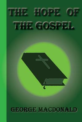 The Hope of the Gospel by George MacDonald