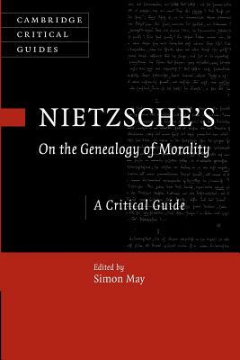 Nietzsche's on the Genealogy of Morality: A Critical Guide by 
