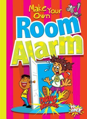 Make Your Own Room Alarm by Stephanie Derkovitz, Julia Garstecki