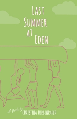 Last Summer at Eden by Christina Hergenrader