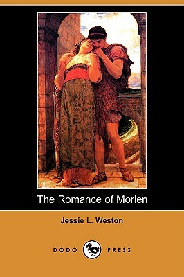The Romance of Morien (Dodo Press) by Jessie Laidlay Weston