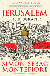 Jerusalem: The Biography by Simon Sebag Montefiore