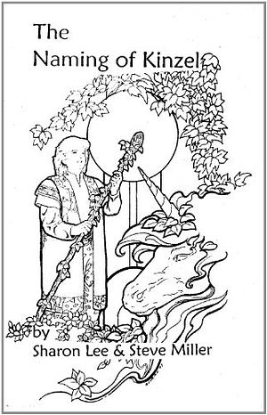 The Naming of Kinzel by Sharon Lee, Steve Miller