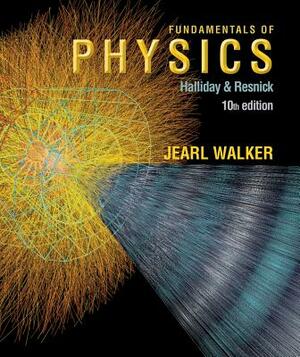 Fundamentals of Physics by Jearl Walker, Robert Resnick, David Halliday