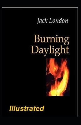Burning Daylight Illustrated by Jack London