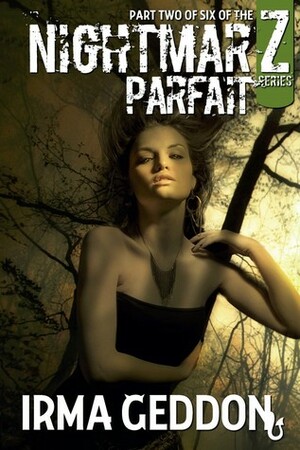 NightmarZ: Parfait by Irma Geddon