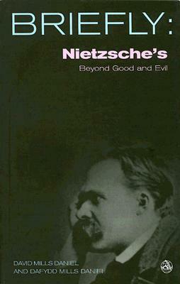 Nietzsche's Beyond Good and Evil by David Mills Daniel