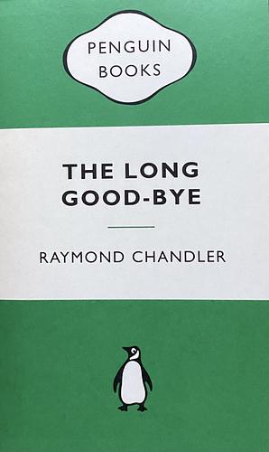 The Long Good-bye by Raymond Chandler