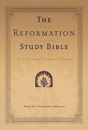 Reformation Study Bible-ESV by Keith A. Mathison, Anonymous, Anonymous, R.C. Sproul