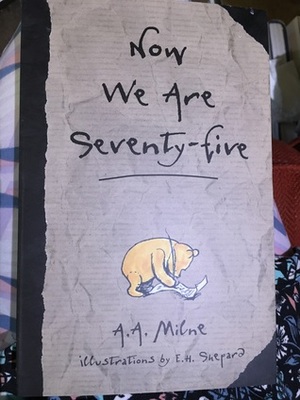 Now We Are Seventy Five (The Wisdom Of Pooh) by Ernest H. Shepard, A.A. Milne